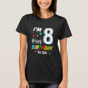 Camiseta Niños Ocho Años Ocho Feliz Cumpleaños Para Mí Oche