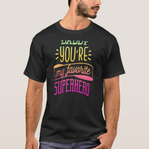 Camiseta Niños Papi Eres Mi Superhéroe Favorito Para Chica