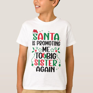 Camiseta Niños Santa Me Está Ascendiendo a Hermana Mayor De