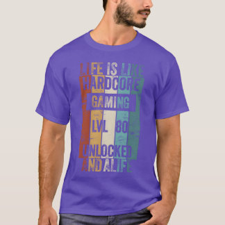 Camiseta Nivel 80 La vida es como el juego duro desbloquead
