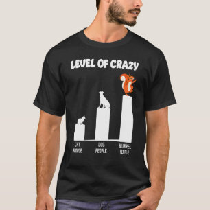 Camiseta Nivel de ardilla bellota de personas locas de gato