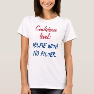 Camiseta Nivel de confianza: Selfie sin filtro