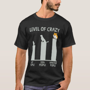 Camiseta Nivel de personas locas por gatos y perros de háms