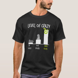 Camiseta Nivel De Serpiente De Personas Locos Gatos Perros