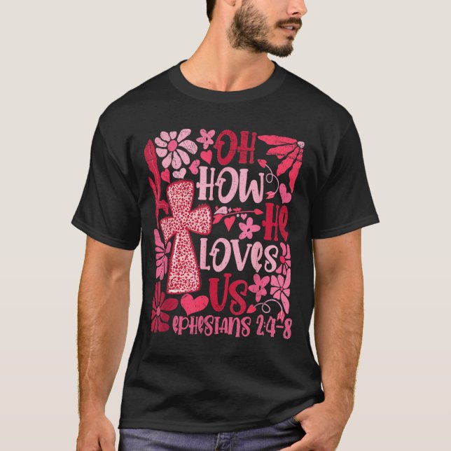 Camiseta Nk Floral Oh How He Loves Us Boho Bible Verse Chri (Anverso)