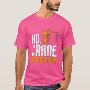 Camiseta No 1 Crane Operador Trabajadores De Construcción