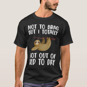 Camiseta No A Brag Pero Me Salí Totalmente De La Cama Hasta