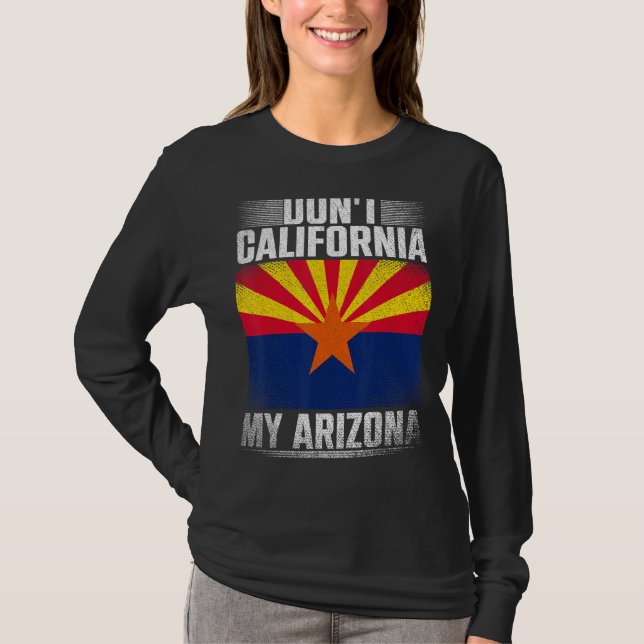 Camiseta No a California Mi Estado Republicano De Arizona (Anverso)