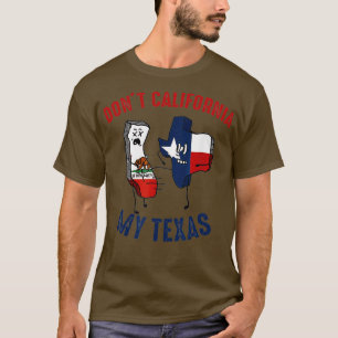 Camiseta No a California mi gracia de Texas
