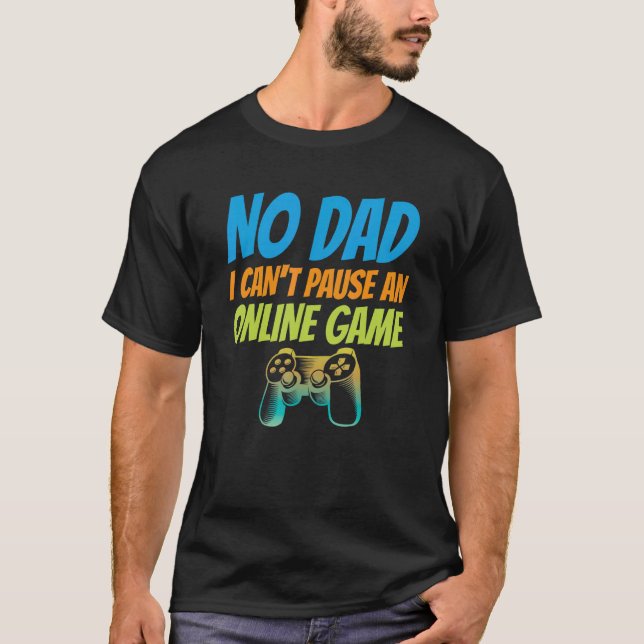 Camiseta No a papá no puedo pausar a un videojugador de vid (Anverso)