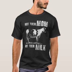 Camiseta No a tu madre, no a tu animal vegetariano lechero