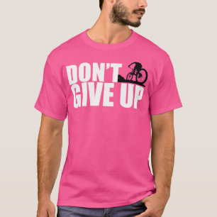 Camiseta No Abandonar La Bicicleta De Montaña Mtb Moto Down