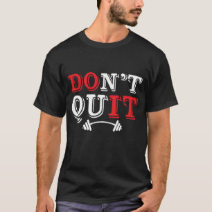 Camiseta No abandones la motivación del gimnasio 