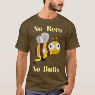 Camiseta No abejas No Butts T-Shirt