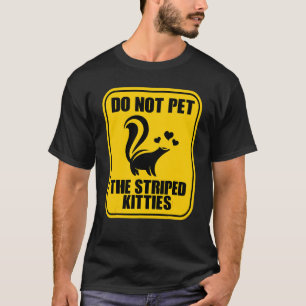 Camiseta No acariciar a los gatitos rayados    Mofeta    