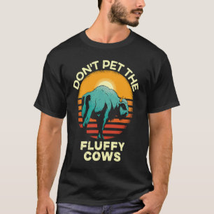Camiseta No acaricie a las vacas bisontes esponjosas para e