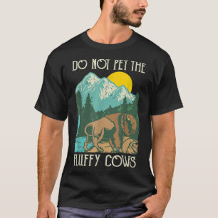 Camiseta No acaricie a las vacas esponjosas Amante de los