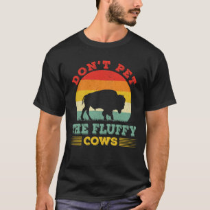 Camiseta No acaricies a las vacas esponjosas Bisonte búfalo