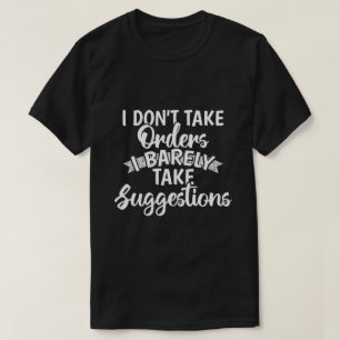 Camiseta No Acepto Órdenes Regalo de Cita Divertida y Sarcá