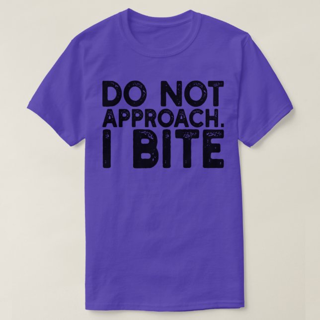 Camiseta no acercarse a la mordedura 1 (Diseño del anverso)