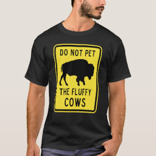 Camiseta No Aciciar a las Vacas Esponjosas Bisonte American