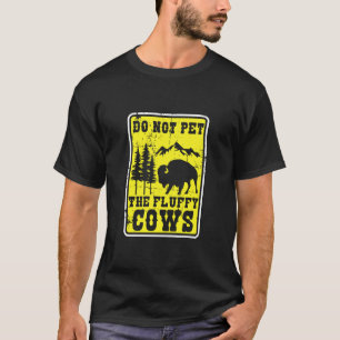 Camiseta No Aciciar A Las Vacas Esponjosas Bisonte Divertid