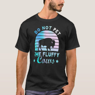 Camiseta No Aciciar A Las Vacas Esponjosas Bisonte Parque