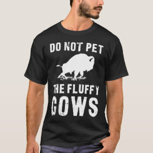 Camiseta No Aciciar A Las Vacas Esponjosas Bisonte Premium