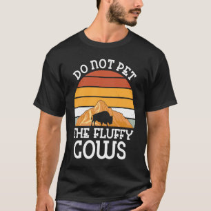 Camiseta No Aciciar a las Vacas Esponjosas Hombres Mujeres