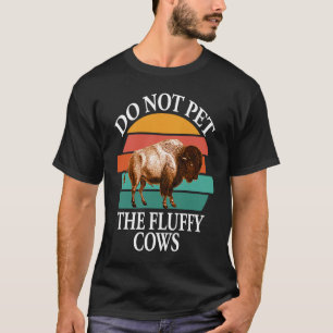 Camiseta No Aciciar a las Vacas Esponjosas Hombres Mujeres