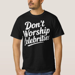 Camiseta No adoren a los famosos