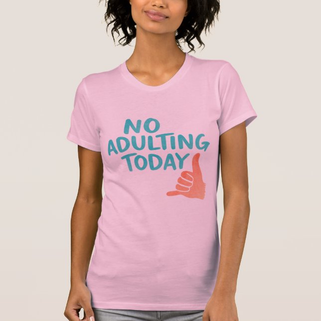 Camiseta No Adulting Today Funny Women’s Slim Fit T-Shirt (Anverso)