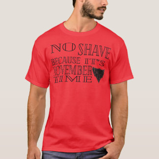 Camiseta No afeitarse porque es hora de noviembre