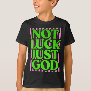 Camiseta No afortunado dios fe cristiana cita verde rosa