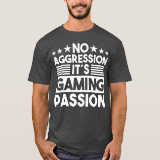 Camiseta No Aggression It s Gaming Passion Gaming Saying gi