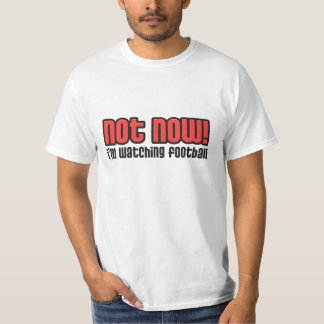 Camiseta No ahora estoy mirando fútbol