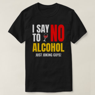 Camiseta No Al Alcohol - Fiesta De Mentira Blanca   Gracios