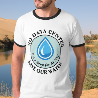 Camiseta NO AL MACENAMIENTO DE DATOS SALVA NUESTRA AGUA No