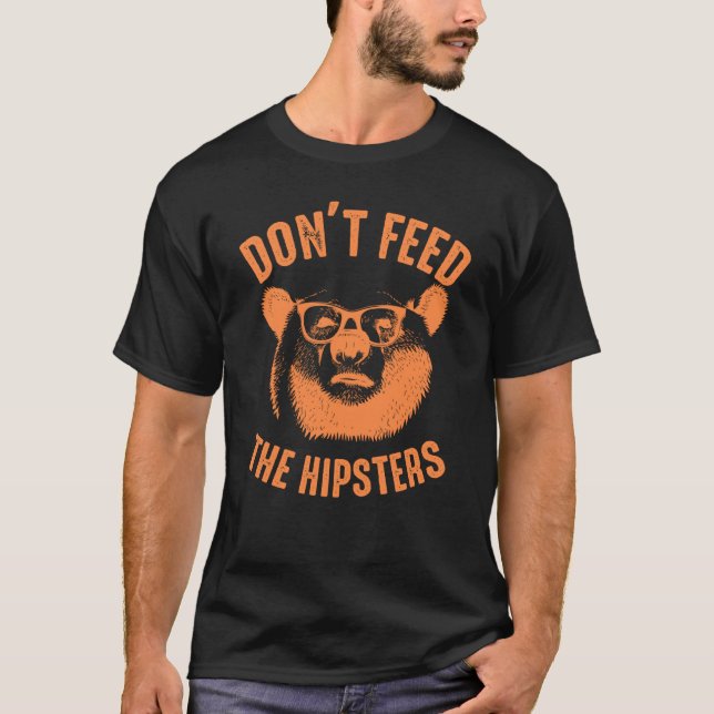 Camiseta No alimente a los hipsters con animal de oso lindo (Anverso)