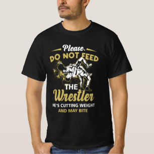 Camiseta No alimente al luchador, está cortando el peso y