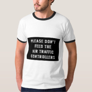 Camiseta No alimente por favor los controladores aéreos