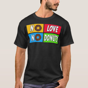 Camiseta no amor, no donuts