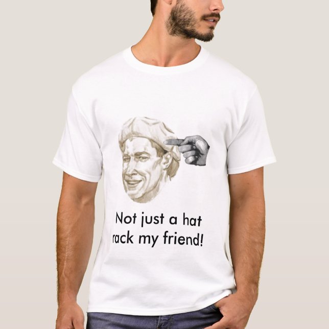 Camiseta ¡No apenas un estante de gorra mi amigo! (Anverso)