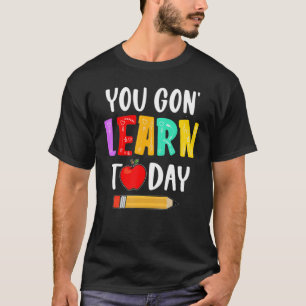 Camiseta No Aprenderás Hoy El Profesor De Vuelta A La Escue