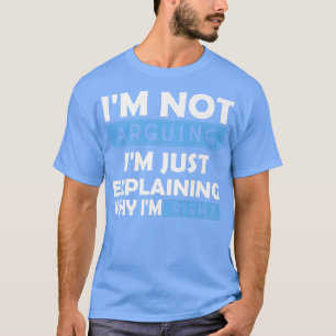 Camiseta No Argumento Que Solo Estoy Explicando Por Qué Est
