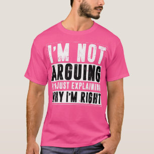 Camiseta No Argumento Que Solo Estoy Explicando Por Qué Est