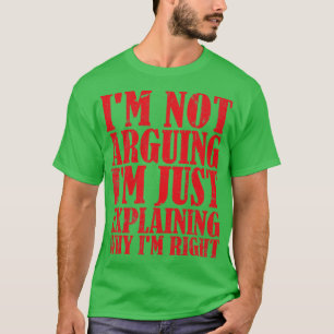 Camiseta No Argumento Que Solo Explique Por Qué Tengo Derec