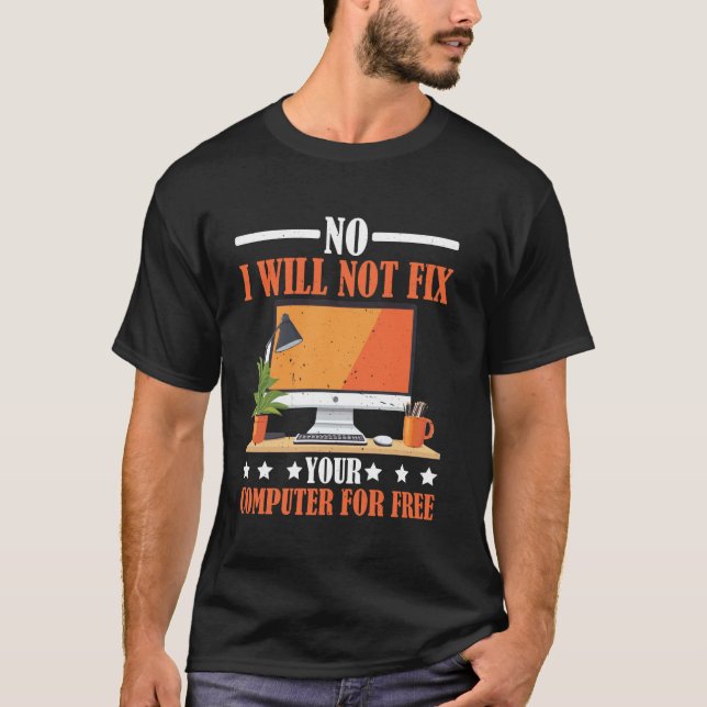 Camiseta No Arreglaré Tu Computadora Gratis Soporte Técnico (Anverso)