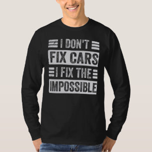 Camiseta No arreglo autos arreglo imposible que es gracioso