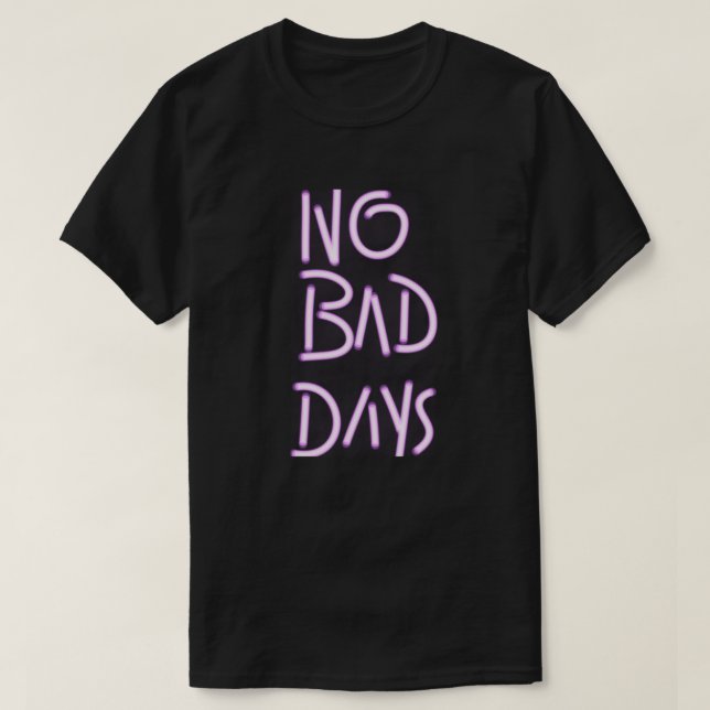Camiseta No Bad Days | Minimal Positive Quote Typography (Diseño del anverso)